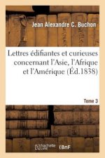 Lettres Edifiantes Et Curieuses Concernant l'Asie, l'Afrique Et l'Amerique Tome 3