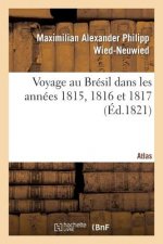 Voyage Au Bresil Dans Les Annees 1815, 1816 Et 1817. Atlas