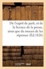 de l'Esprit de Parti, Et de la Licence de la Presse, Ainsi Que Du Moyen de Les Reprimer