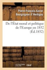 de l'Etat Moral Et Politique de l'Europe En 1832