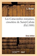 Les Catacombes Romaines, Cimetiere de Saint-Calixte 2e Edition