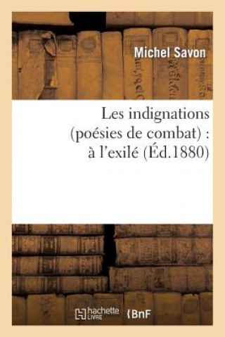Les Indignations (Poesies de Combat): A l'Exile