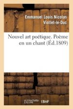 Nouvel Art Poetique. Poeme En Un Chant