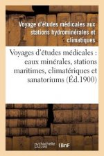 Voyages d'Etudes Medicales: Eaux Minerales, Stations Maritimes, Climateriques Et Sanatoriums