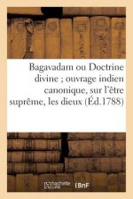 Bagavadam Ou Doctrine Divine Ouvrage Indien Canonique, Sur l'Etre Supreme, Les Dieux