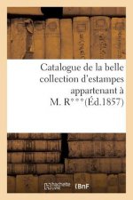 Catalogue de la Belle Collection d'Estampes Appartenant A M. R***