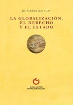Globalizacion, el Derecho y el Estado