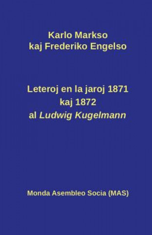 Leteroj al Ludwig Kugelmann en 1871 kaj 1872