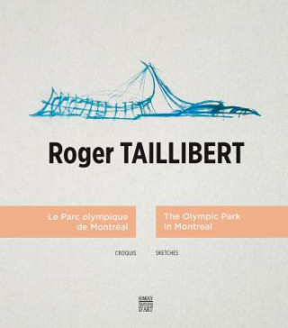 Roger Taillibert: The Olympic Park in Montreal