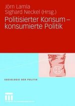 Politisierter Konsum - Konsumierte Politik