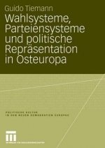 Wahlsysteme, Parteiensysteme Und Politische Reprasentation in Osteuropa