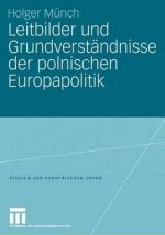 Leitbilder Und Grundverstandnisse Der Polnischen Europapolitik