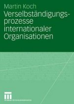 Verselbstandigungsprozesse Internationaler Organisationen