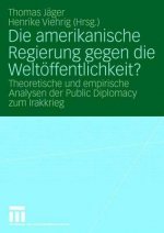 Die amerikanische Regierung gegen die Weltoffentlichkeit?