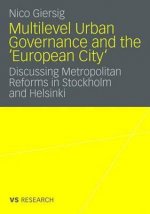 Multilevel Urban Governance and the 'European City'