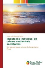 Imputacao individual de crimes ambientais societarios