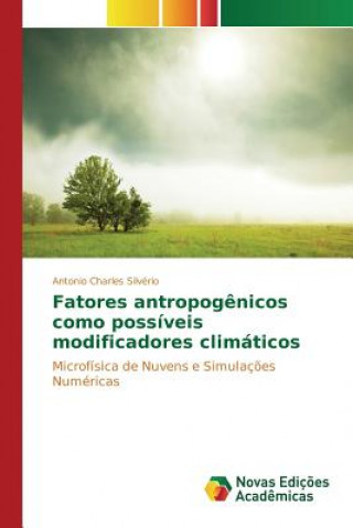 Fatores antropogenicos como possiveis modificadores climaticos