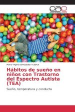 Habitos de sueno en ninos con Trastorno del Espectro Autista (TEA)