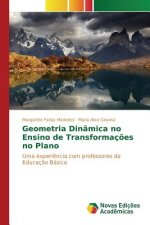 Geometria Dinamica no Ensino de Transformacoes no Plano