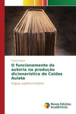 O funcionamento da autoria na producao dicionaristica de Caldas Aulete