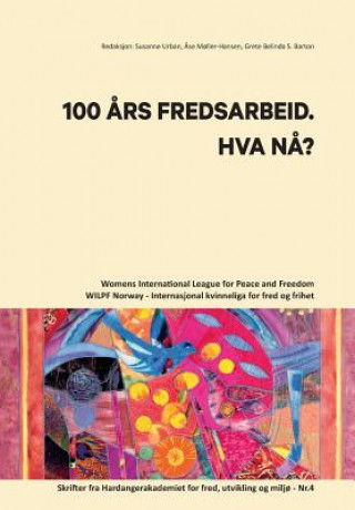 100 Aars Fredsarbeid. Hva Naa?