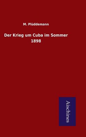 Der Krieg Um Cuba Im Sommer 1898