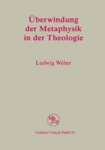 Uberwindung der Metaphysik in der Theologie