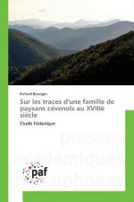 Sur Les Traces Dune Famille de Paysans Cevenols Au XVIIIe Siecle