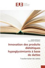 Innovation Des Produits Dietetiques Hypoglycemiants A Base de Dattes