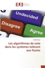 Les Algorithmes de Vote Dans Les Systemes Tolerant Aux Fautes