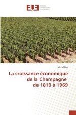 Croissance Economique de la Champagne de 1810 A 1969