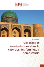 Violences Et Manipulations Dans Le Vase Clos Des Femmes, A Samarcande