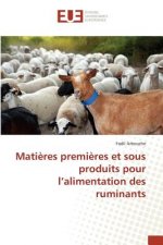 Matieres Premieres Et Sous Produits Pour l'Alimentation Des Ruminants