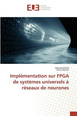 Implementation Sur FPGA de Systemes Universels A Reseaux de Neurones