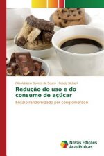 Reducao do uso e do consumo de acucar