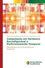 Computacao em Hardware Reconfiguravel e Particionamento Temporal