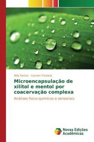 Microencapsulacao de xilitol e mentol por coacervacao complexa