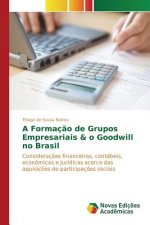 Formacao de Grupos Empresariais & o Goodwill no Brasil