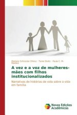 vez e a voz de mulheres-maes com filhos institucionalizados