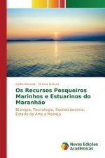 Os Recursos Pesqueiros Marinhos e Estuarinos do Maranhao