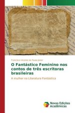 O Fantastico Feminino nos contos de tres escritoras brasileiras
