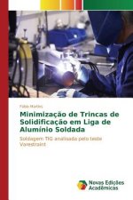 Minimizacao de Trincas de Solidificacao em Liga de Aluminio Soldada