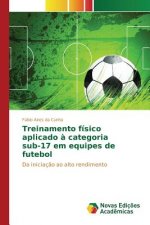 Treinamento fisico aplicado a categoria sub-17 em equipes de futebol