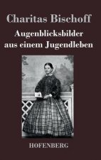 Augenblicksbilder aus einem Jugendleben