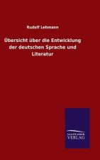 UEbersicht uber die Entwicklung der deutschen Sprache und Literatur