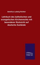 Lehrbuch des katholischen und evangelischen Kirchenrechts mit besonderer Rucksicht auf deutsche Zustande