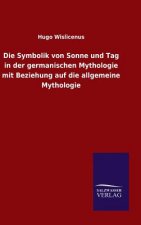 Symbolik von Sonne und Tag in der germanischen Mythologie mit Beziehung auf die allgemeine Mythologie