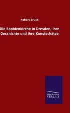 Sophienkirche in Dresden, ihre Geschichte und ihre Kunstschatze