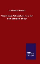 Chemische Abhandlung von der Luft und dem Feuer
