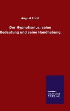 Der Hypnotismus, seine Bedeutung und seine Handhabung